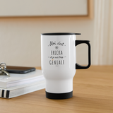 Mug isotherme - Ericka est trop Géniale - Cadeau Durable - Cadeau Personnalisable - Cadeaux-Positifs.com -blanc-taille unique-