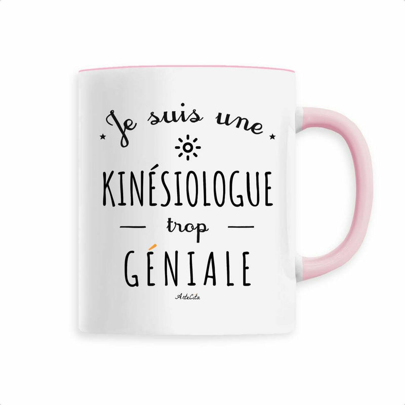 Cadeau anniversaire : Mug - Une Kinésiologue trop Géniale - 6 Coloris - Cadeau Original - Cadeau Personnalisable - Cadeaux-Positifs.com -Rose-