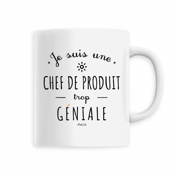 Mug - Une Chef de Produit trop Géniale - 6 Coloris - Cadeau Original - Cadeau Personnalisable - Cadeaux-Positifs.com -Blanc-