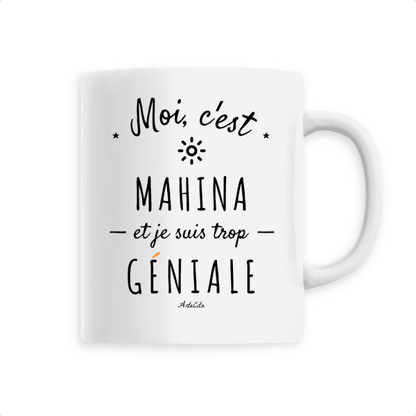 Mug - Mahina est trop Géniale - 6 Coloris - Cadeau Original - Cadeau Personnalisable - Cadeaux-Positifs.com -Unique-Blanc-