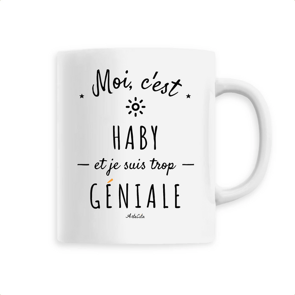 Mug - Haby est trop Géniale - 6 Coloris - Cadeau Original - Cadeau Personnalisable - Cadeaux-Positifs.com -Unique-Blanc-