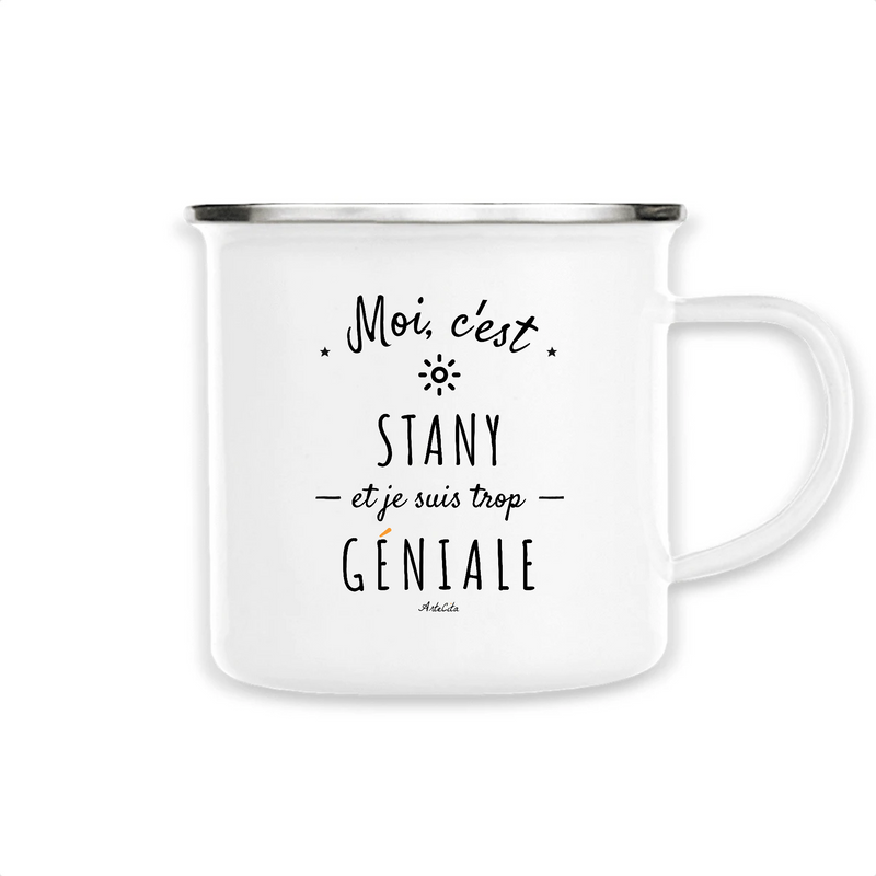 Cadeau anniversaire : Mug - Stany est trop Géniale - Métal émaillé - Cadeau Original - Cadeau Personnalisable - Cadeaux-Positifs.com -Unique-Blanc-