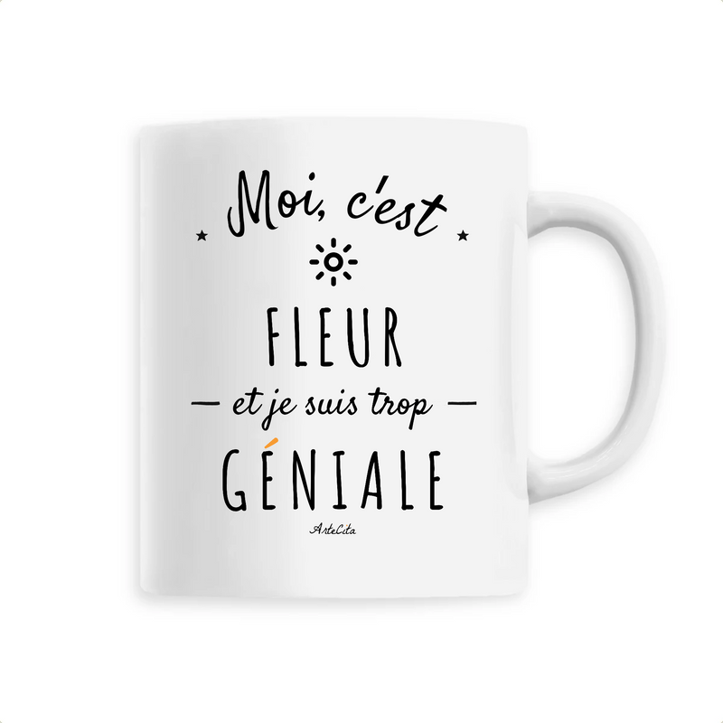 Cadeau anniversaire : Mug - Fleur est trop Géniale - 6 Coloris - Cadeau Original - Cadeau Personnalisable - Cadeaux-Positifs.com -Unique-Blanc-