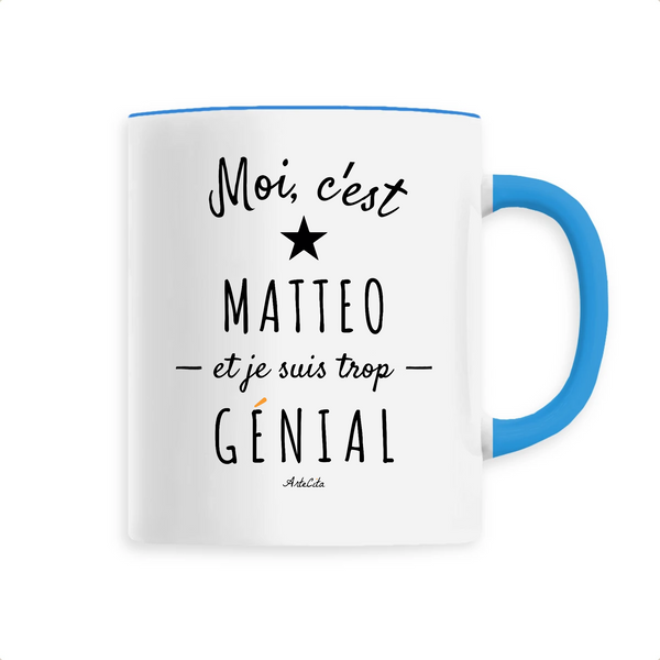 Mug - Matteo est trop Génial - 6 Coloris - Cadeau Original - Cadeau Personnalisable - Cadeaux-Positifs.com -Unique-Bleu-