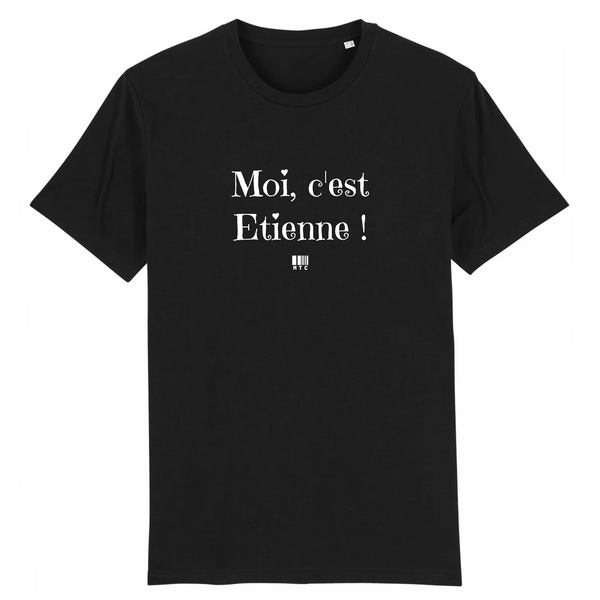 T-Shirt - Moi c'est Etienne - Coton Bio - 6 Coloris - Cadeau Original - Cadeau Personnalisable - Cadeaux-Positifs.com -XS-Noir-